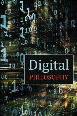 Digital Philosophy by David Christopher Lane, Andrea Diem-Lane