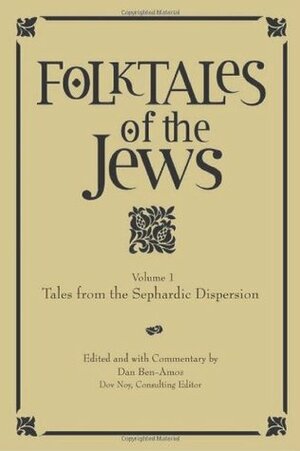 Folktales of the Jews, Volume 1: Tales from the Sephardic Dispersion by Lenn Schramm, Dan Ben-Amos, Dov Nôy