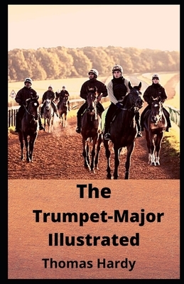 The Trumpet-Major Illustrated by Thomas Hardy