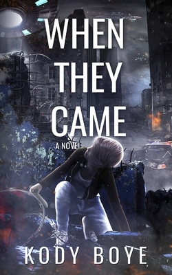When They Came by Kody Boye
