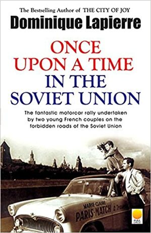 Once Upon A Time In The Soviet Union by Dominique Lapierre