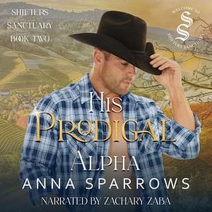 His Prodigal Alpha by Anna Sparrows