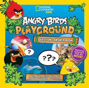 Angry Birds Playground: Question and Answer Book: A Who, What, Where, When, Why, and How Adventure by Jill Esbaum