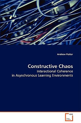 Constructive Chaos by Andrew Potter