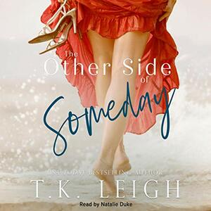 The Other Side Of Someday by T.K. Leigh