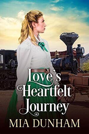 Love's Heartfelt Journey: A Historical Western Romance Book by Mia Dunham