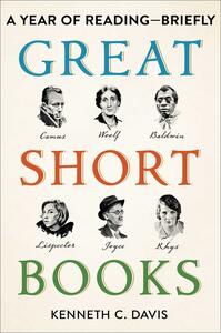 Great Short Books: A Year of Reading—Briefly by Kenneth C. Davis