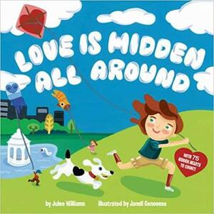 Love Is Hidden All Around by Julee Williams