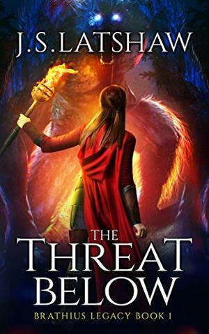 The Threat Below by J.S. Latshaw