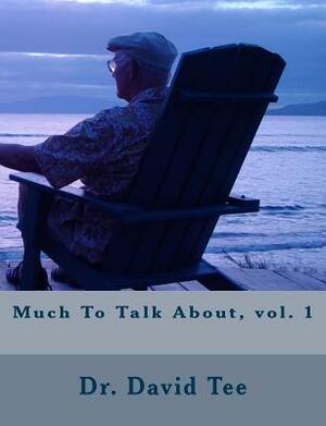 Much To Talk About, vol. 1 by David Tee