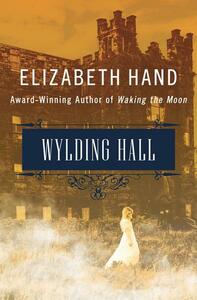 Wylding Hall by Elizabeth Hand