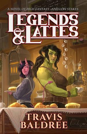 Legends & Lattes by Travis Baldree