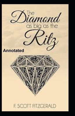 The Diamond as Big as the Ritz Annotated by F. Scott Fitzgerald