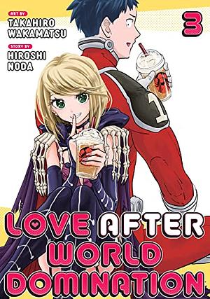 Love After World Domination Vol. 3 by Takahiro Wakamatsu