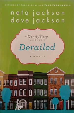 Derailed: A Novel by Neta Jackson, Neta Jackson, Dave Jackson