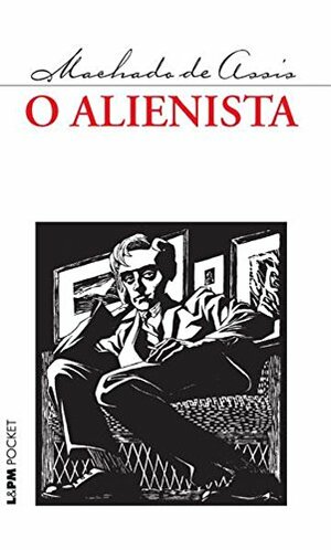 O Alienista by Machado de Assis