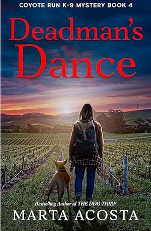 Deadman's Dance: Coyote Run K-9 Search & Rescue Mystery Book 4 by Marta Acosta