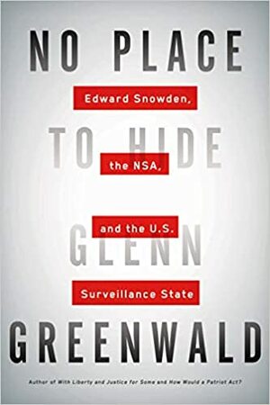 Edward Snowden: Ei pakopaikkaa: Kertomus NSA:sta ja vakoiluvaltio USA:sta by Glenn Greenwald
