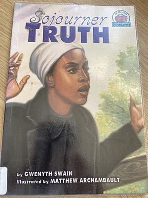 Sojourner Truth by Gwenyth Swain