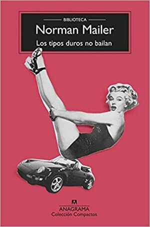 Los tipos duros no bailan by Norman Mailer