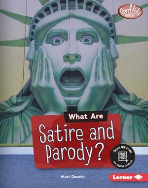 What Are Satire and Parody? by Matt Doeden