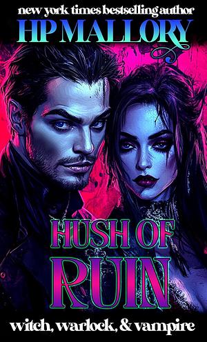 Hush Of Ruin by H.P. Mallory