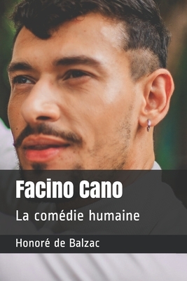 Facino Cano: La comédie humaine by Honoré de Balzac