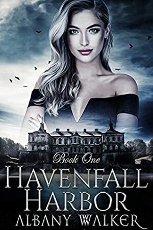 Havenfall Harbor: Book One by Albany Walker