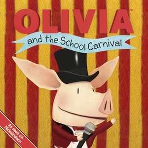 OLIVIA and the School Carnival by Guy Wolek, Tina Gallo