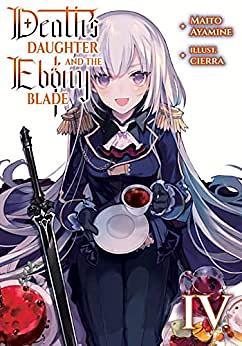 Death's Daughter and the Ebony Blade: Volume 4 by Maito Ayamine