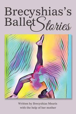 Brecyshias's Ballet Stories by Bre