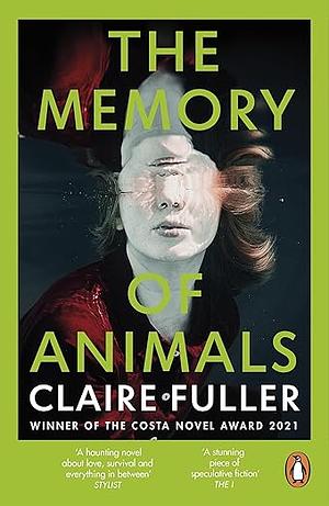 The Memory of Animals by Claire Fuller