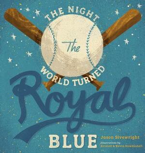 The Night the World Turned Royal Blue by Jason Sivewright