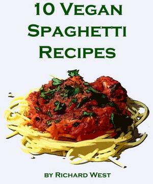 10 Vegan Spaghetti Recipes by Richard West