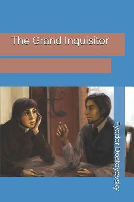 The Grand Inquisitor by Fyodor Dostoevsky