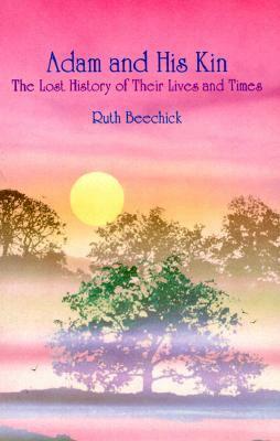 Adam and His Kin: The Lost History of Their Lives and Times by Michael Denman, Ruth Beechick