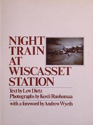 Night Train at Wiscasset Station. by David Quantick, David Quantick