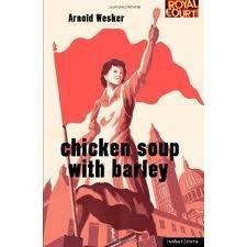 Chicken Soup with Barley by Arnold Wesker