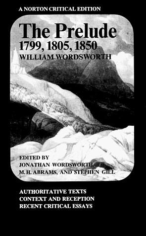 The Prelude, Episode 1 by Jonathan Wordsworth, Stephen Gill, M. H. Abrams, William Wordsworth