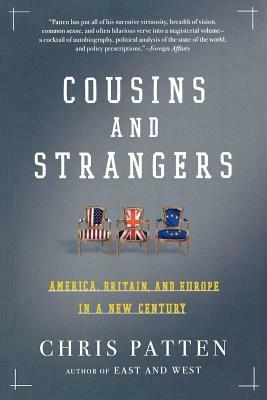 Cousins and Strangers: America, Britain, and Europe in a New Century by Chris Patten