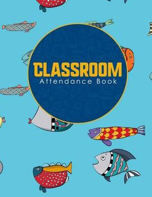 Classroom Attendance Book by Rogue Plus Publishing
