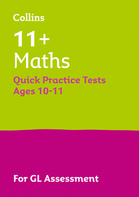 Letts 11+ Success - 11+ Maths Quick Practice Tests Age 10-11 for the Gl Assessment Tests by Collins UK