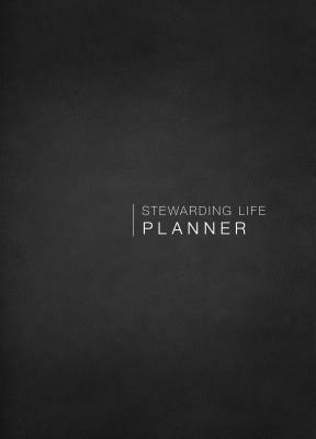 Stewarding Life Planner by Paul Chappell