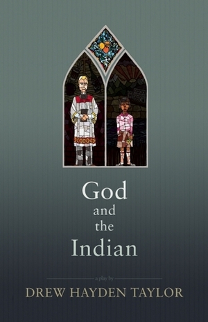 God and the Indian by Drew Hayden Taylor