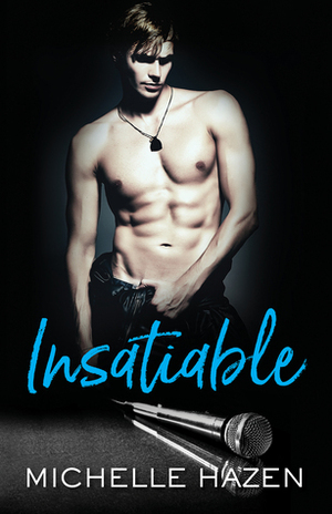 Insatiable by Michelle Hazen