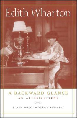 A Backward Glance: An Autobiography by Edith Wharton