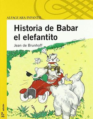 HISTORIA DE BABAR EL ELEFANTITO by Jean de Brunhoff, M.a. Puncel, M. Y Diéguez