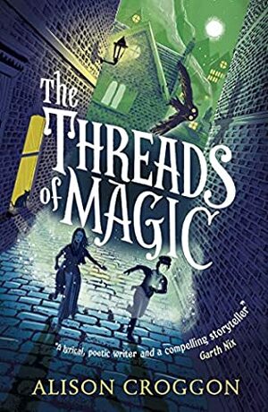 The Threads of Magic by Alison Croggon