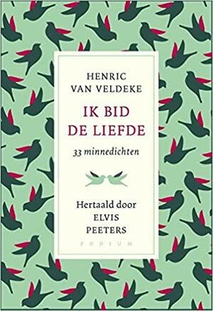 Ik bid de liefde by Hendric van Veldeke