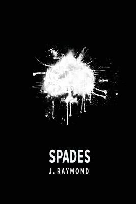 Spades by J. Raymond